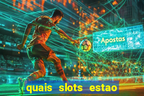 quais slots estao pagando agora